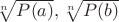 $\sqrt[n]{P(a)}, \sqrt[n]{P(b)}$