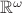 $\mathbb R^\omega$
