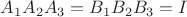 $A_{1}A_{2}A_{3}=B_{1}B_{2}B_{3}=I$
