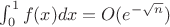 $\int _0^1f(x)dx=O(e^{- \sqrt n})$