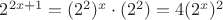 $2^{2x+1}=(2^2)^x\cdot (2^2)=4(2^x)^2$