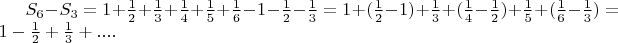 $S_6 - S_3= 1+\frac 1 2 +\frac 1 3+\frac 1 4+\frac 1 5+\frac 1 6-1 -\frac 1 2-\frac 1 3 = 1 + (\frac 1 2-1)  +\frac 1 3+ (\frac 1 4 -\frac 1 2)  +\frac 1 5+ (\frac 1 6 -\frac 1 3) = 1 - \frac 1 2 +\frac 1 3+ ....$
