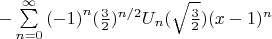 $ - \sum\limits_{n=0}^\infty  {(-1)}^n (\frac{3}{2})^{n/2} U_n(\sqrt{\frac32}) (x-1)^n  $