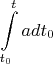 $$\int\limits_{t_0}^tadt_0$$