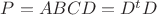 $P=ABCD = D^tD$