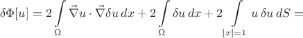 $$\delta\Phi[u]=2\int\limits_{\Omega}\vec\nabla u\cdot\vec\nabla\delta u\,dx +2\int\limits_{\Omega}\delta u\,dx+2\int\limits_{|x|=1}u\,\delta u\,dS=$$