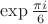 $\exp{\frac{\pi i}{6}}$