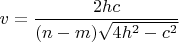 $$ v = \frac{2hc}{(n - m)\sqrt{4h^2-c^2}} $$