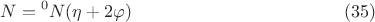 $$ N = {{}^0 N} (\eta+2 \varphi) \eqno{(35)}$$