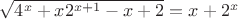 $\sqrt{4^x+x2^{x+1}-x+2}=x+2^x$