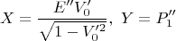 $$X=\frac{E'' V_0'}{\sqrt{1-V_0'^2}},\ Y= P_1'' $$
