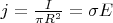 $j=\frac{I}{\pi R^2}=\sigma E$