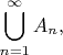 $$ \bigcup\limits_{n=1}^{\infty} A_n, $$