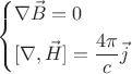 $$\[\left\{ \begin{gathered}
  \nabla \vec B = 0 \hfill \\
  [\nabla ,\vec H] = \frac{{4\pi }}{c}\vec j \hfill \\ 
\end{gathered}  \right.\]$$