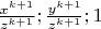 $\frac {x^{k+1}}{z^{k+1}};\frac {y^{k+1}}{z^{k+1}};1$