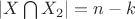 $\left |X \bigcap X_{2} \right | = n - k$ $\left |X \bigcap X_{2} \right | = n - k$