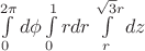 $\int\limits_{0}^{2\pi}d{\phi}\int\limits_{0}^{1}rdr\int\limits_{r}^{\sqrt{3}r}dz$
