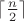 $\lceil\frac{n}{2}\rceil$