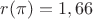 $r (\pi)=1,66$
