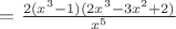 $= \frac{2(x^3-1)(2x^3-3x^2 +2)}{x^5}$