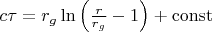 $c \tau = r_g \ln\left(\frac{r}{r_g} - 1\right) + \operatorname{const}$