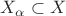 $X_\alpha \subset X$