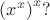 $\displaystyle {(x^x)}^x?$