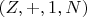 $(Z,+,1,N)$