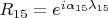 $R_{15}=e^{i\alpha_{15}\lambda_{15}}$