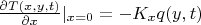 $\frac {\partial {T(x,y,t)}} {\partial {x}}|_{x=0}=-K_x{q(y,t)}$