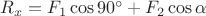 $R_x=F_1 \cos{90^\circ}+F_2 \cos{\alpha}$
