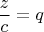 \[
\frac{z}{c} = q
\]