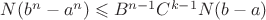 $N(b^{n} - a^{n}) \leqslant B^{n-1}C^{k-1}N(b-a)$