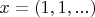 $x = (1,1,...)$