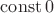 $\operatorname{const} 0$