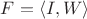 $F=\left<I,W\right>$