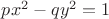 $px^2-qy^2=1$