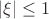 $|\xi|\le1$