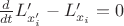 $\frac{d}{dt} L_{x_i'}' - L_{x_i}' = 0$ $\frac{d}{dt} L_{x_i'}' - L_{x_i}' = 0$