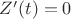$Z'(t)=0$