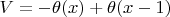 $V=-\theta(x)+\theta(x-1)$