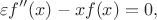 $$
\varepsilon f''(x) - x f(x) = 0,
$$