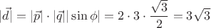 $|\vec d|=|\vec p|\cdot |\vec q||\sin \phi|=2\cdot 3\cdot \dfrac{\sqrt{3}}{2}=3\sqrt3$