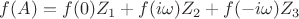 $$
f(A)=f(0)Z_1+f(i\omega)Z_2+f(-i\omega)Z_3
$$