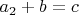 $a_2+b=c$