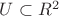 $U\subset{R^2}$