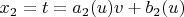$x_2= t = a_2(u) v + b_2(u)$