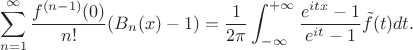 $$\sum _{n=1}^{\infty } \frac{ f^{(n-1)}(0)}{n!}(B_n(x)-1)=\frac1{2\pi}\int_{-\infty}^{+\infty} \frac{e^{it x}-1}{e^{it}-1}\tilde f(t)dt.
$$