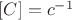 $[C] = c^{-1}$