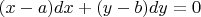 $(x-a)dx+(y-b)dy=0$